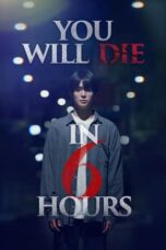 You Will Die in 6 Hours (2024) Sub Indo
