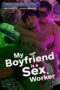 Film Dewasa My Boyfriend is a Sex Worker (2024) Sub Indo
