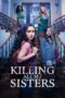 Film Online Killing All My Sisters (2024) Sub Indo Film Online Killing All My Sisters (2024) Sub Indo