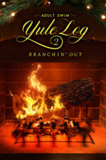 Film Online Adult Swim Yule Log 2 Branchin Out (2024)