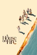 Film Online A House On Fire (2024) Sub Indo