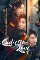 Drama China Sadistic Love (2025)