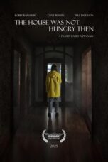 Film Online Sub Indo The House Was Not Hungry Then (2025)