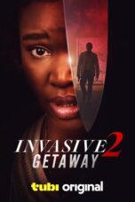 Film Terbaru Sub Indo Invasive 2 Getaway (2025)