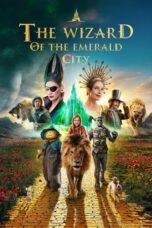 Film The Wizard of the Emerald City Part 1 (2025) Sub Indo Film The Wizard of the Emerald City Part 1 (2025) Sub Indo