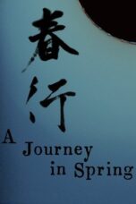 Film LK21 A Journey in Spring (2024)