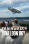 Film Trainwreck Balloon Boy (2025) Sub Indo