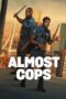 Film Almost Cops (2025) Sub Indo Film Almost Cops (2025) Sub Indo