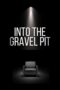 Into The Gravel Pit (2025) Into The Gravel Pit (2025)