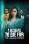 A Husband to Die For The Lisa Aguilar Story (2025) A Husband to Die For The Lisa Aguilar Story (2025)