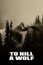 To Kill a Wolf (2024) To Kill a Wolf (2024)