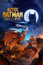 Aztec Batman Clash of Empires (2025) Aztec Batman Clash of Empires (2025)