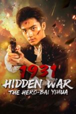 1931 Hidden War the Hero Bai Yihua (2025) 1931 Hidden War the Hero Bai Yihua (2025)