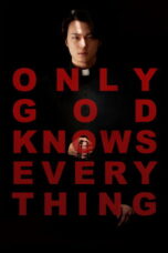 Only God Knows Everything (2025) Only God Knows Everything (2025)