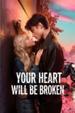 Your Heart Will Be Broken (2026) Your Heart Will Be Broken (2026)