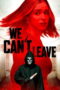 We Can't Leave (2025)